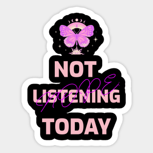 NOPE: Not Listening Today Sticker